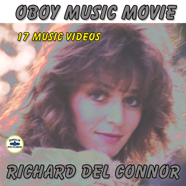 Oboy Music Movie by Richard Del Connor is 17 Music Videos