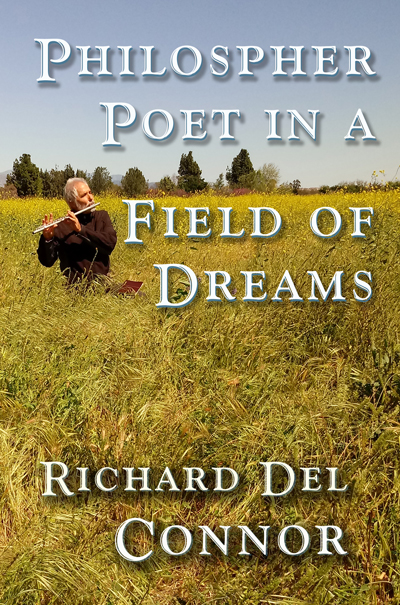 Book Cover: Philosopher Poet In A Field Of Dreams by Richard Del Connor